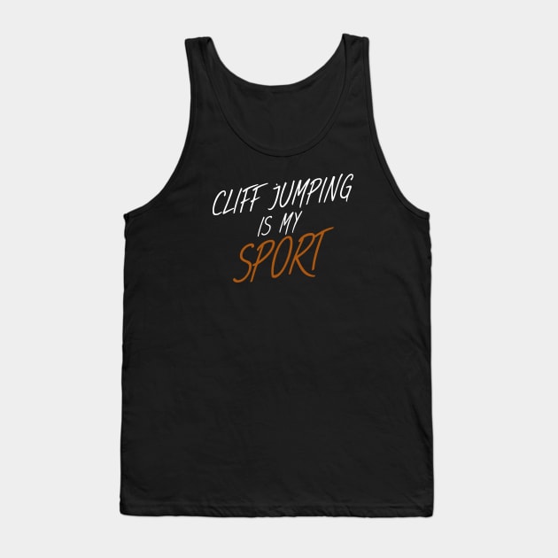 Cliff jumping is my sport Tank Top by maxcode